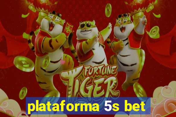 plataforma 5s bet