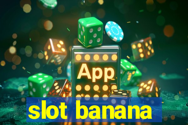 slot banana