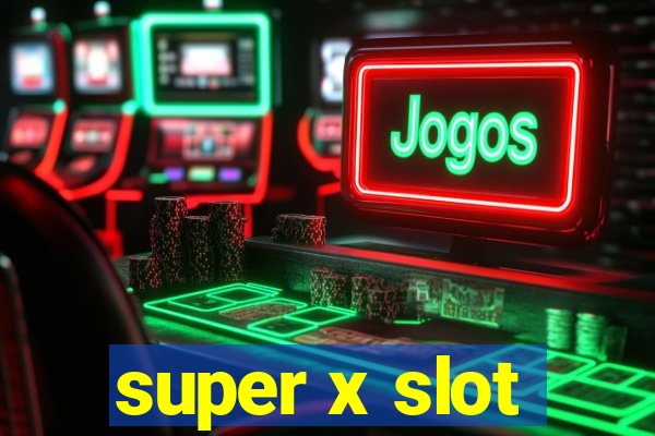 super x slot