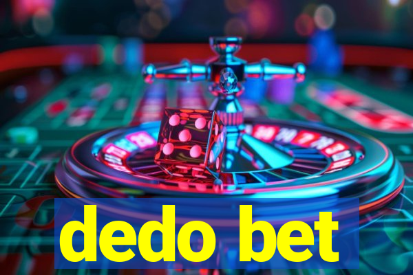 dedo bet