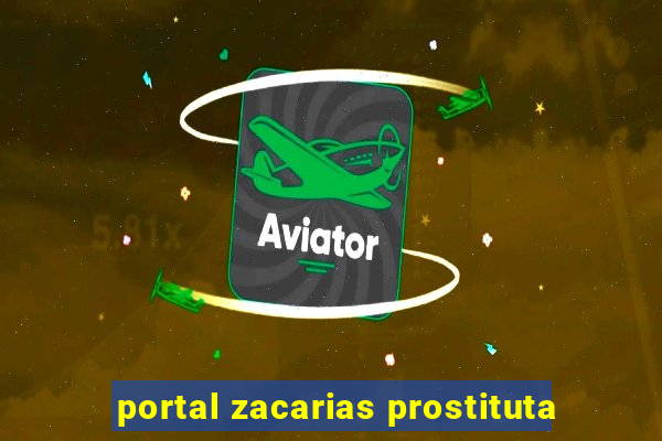 portal zacarias prostituta