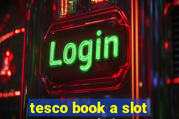 tesco book a slot