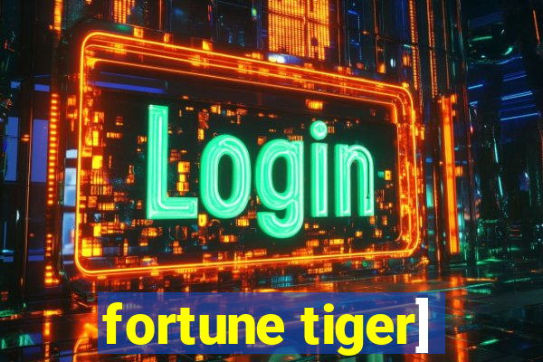 fortune tiger]