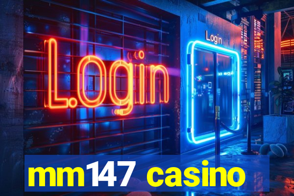 mm147 casino