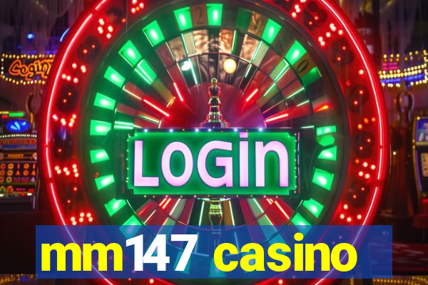 mm147 casino