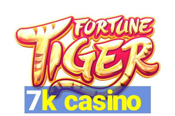 7k casino