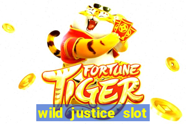 wild justice slot free play