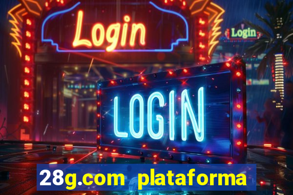 28g.com plataforma de jogos