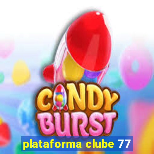 plataforma clube 77