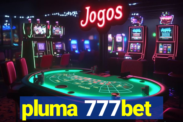 pluma 777bet