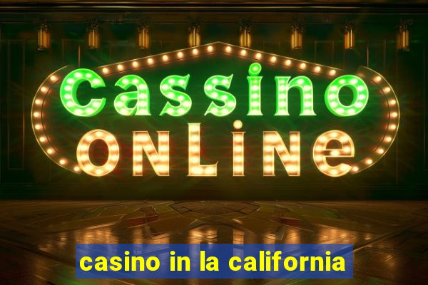 casino in la california