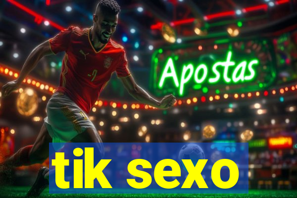 tik sexo