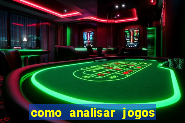 como analisar jogos para apostar