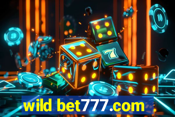 wild bet777.com