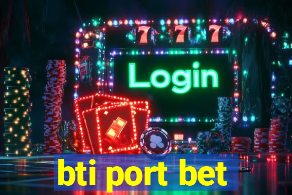 bti port bet