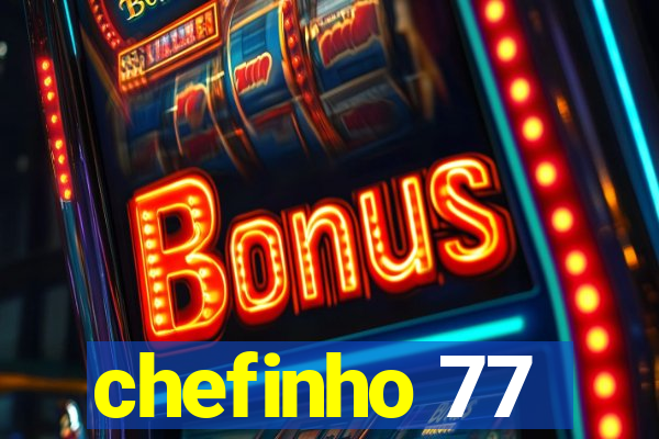 chefinho 77