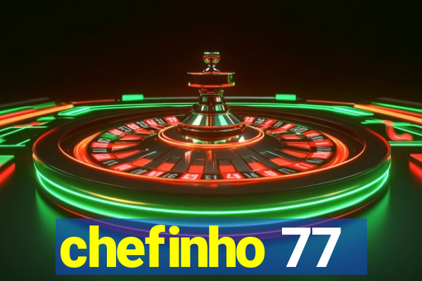 chefinho 77