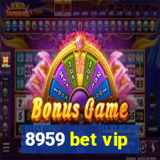 8959 bet vip