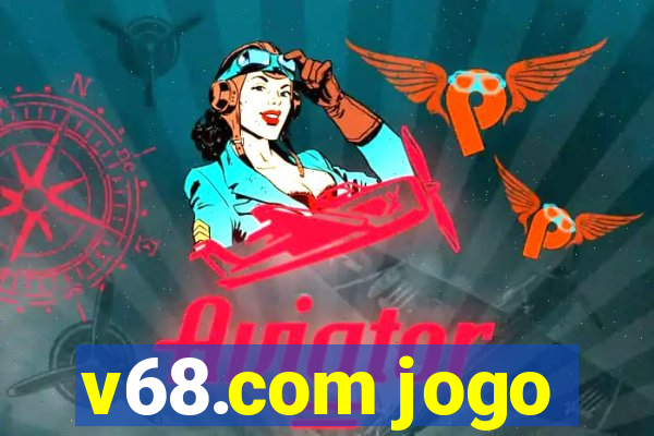 v68.com jogo