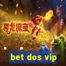 bet dos vip