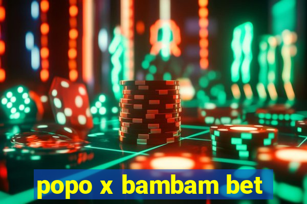 popo x bambam bet