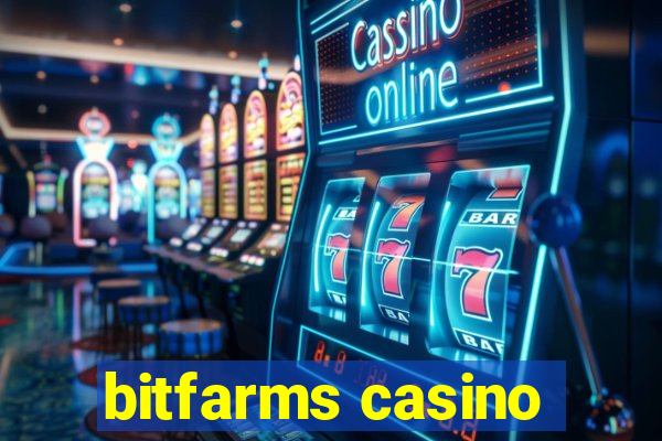 bitfarms casino