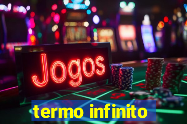 termo infinito