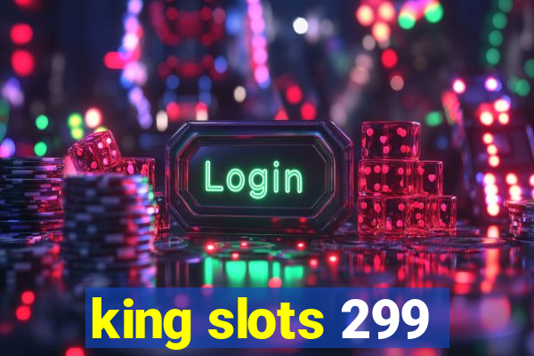 king slots 299