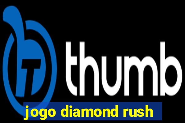 jogo diamond rush