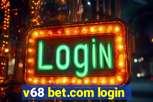 v68 bet.com login