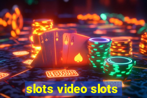 slots video slots