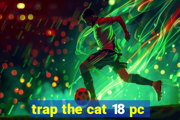 trap the cat 18 pc