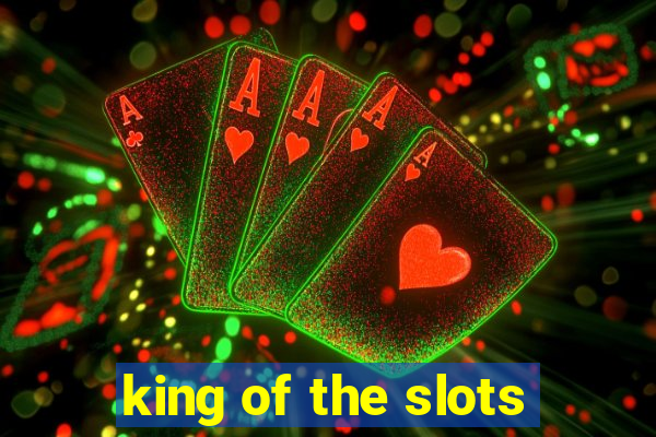 king of the slots