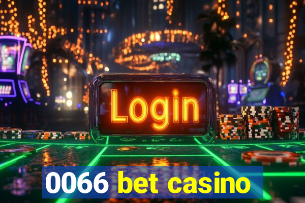 0066 bet casino