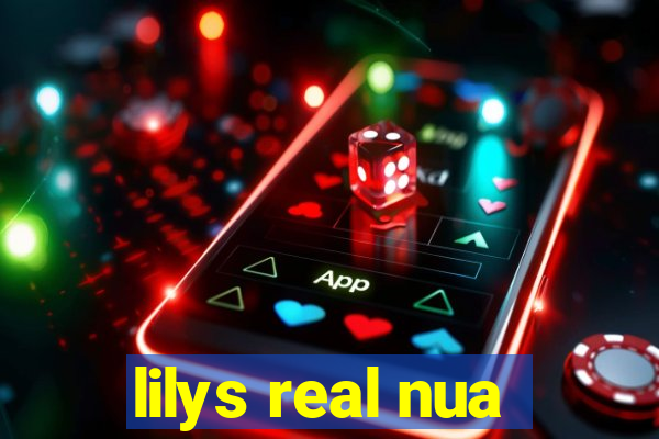 lilys real nua