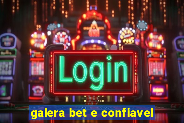 galera bet e confiavel