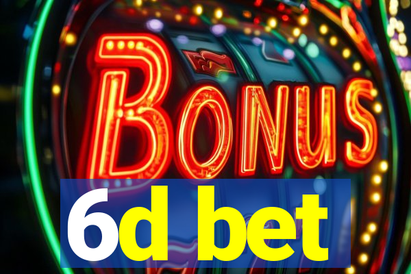 6d bet