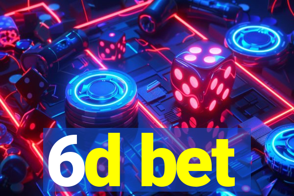 6d bet