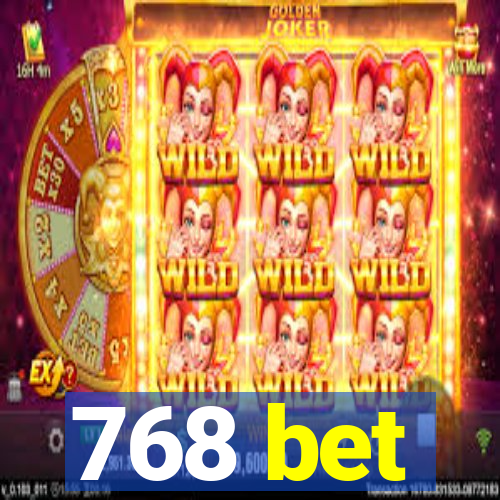 768 bet