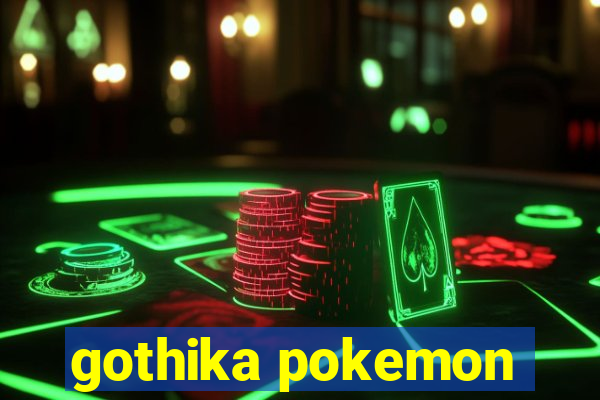 gothika pokemon