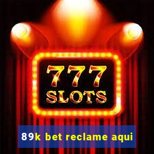 89k bet reclame aqui