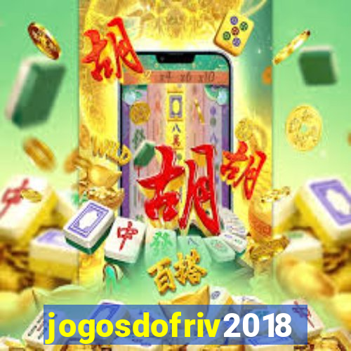 jogosdofriv2018