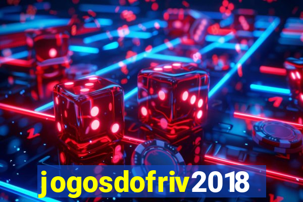 jogosdofriv2018