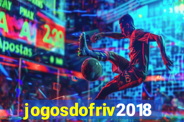 jogosdofriv2018