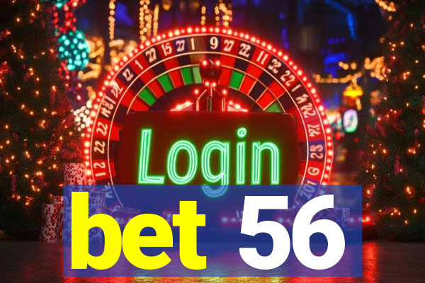 bet 56