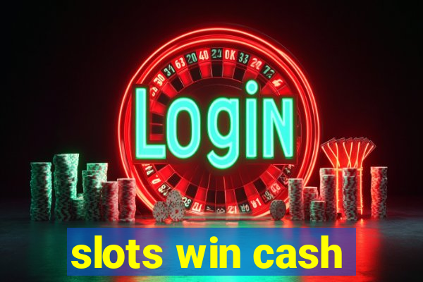 slots win cash