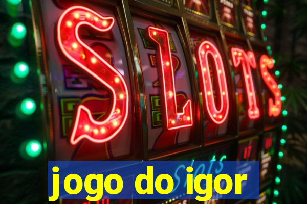 jogo do igor