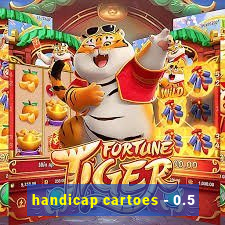 handicap cartoes - 0.5