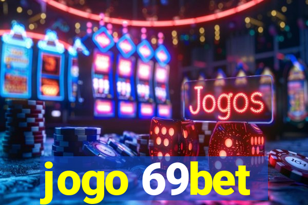 jogo 69bet