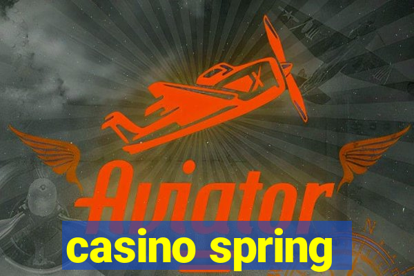 casino spring